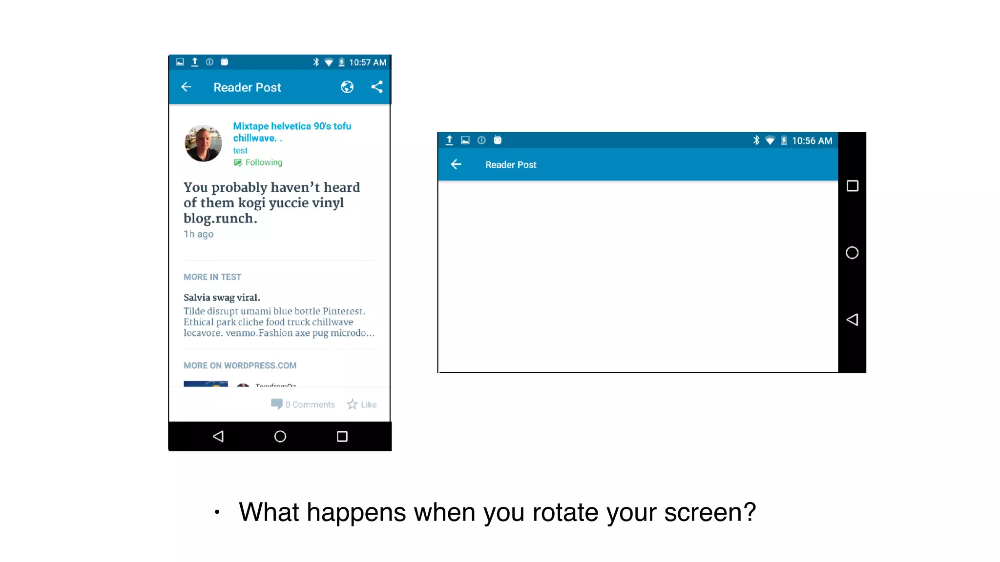 • What happens when you rotate your screen?
 