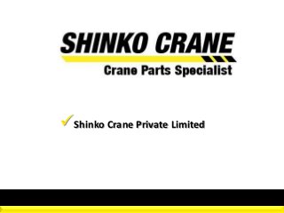 Shinko Crane Private Limited
 