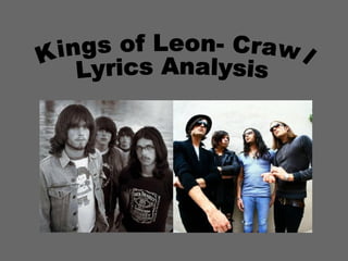 Kings of Leon- Crawl Lyrics Analysis 
