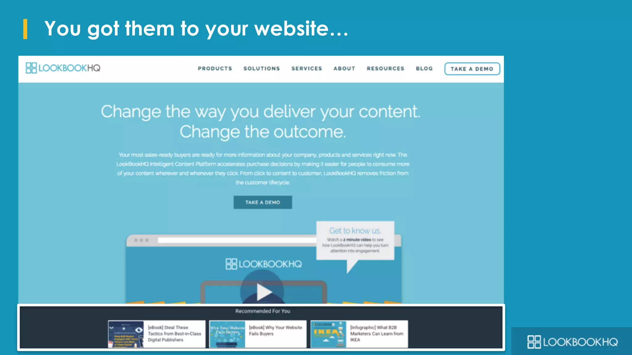 I You got them to your website…
 