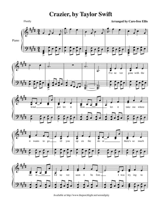 Crazier, by Taylor Swift
Fluidly

Piano

#### 3
&
4 œ œj œ

œ
j ˙. œ œ
œ

Arranged by Care-free Ellis

j œ. œ œ
œ ˙

œ œj ...