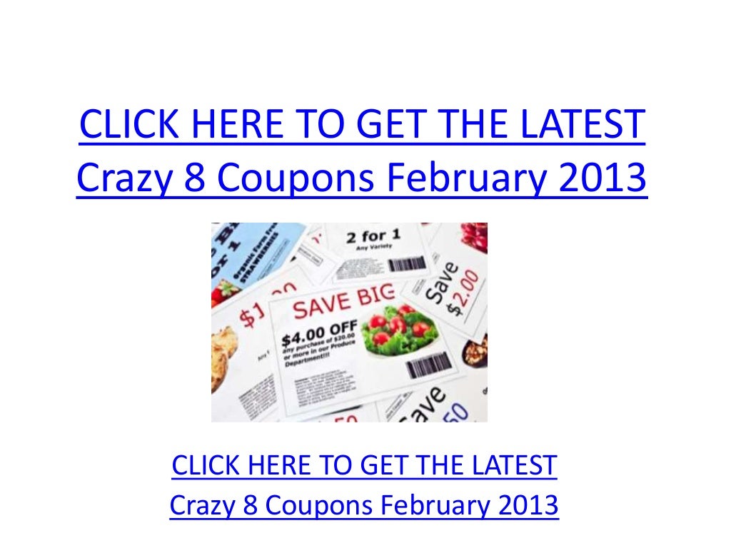 Crazy 8 Coupons February 2013 - Printable Crazy 8 Coupons February 20…