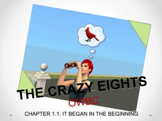 CHAPTER 1.1: IT BEGAN IN THE BEGINNING
 