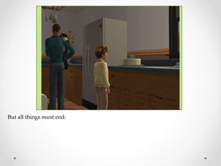 But all things must end.
 