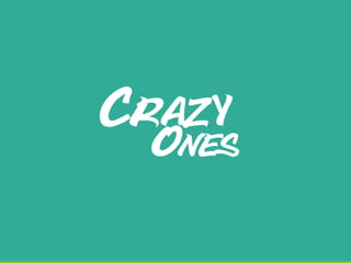 crazy ones