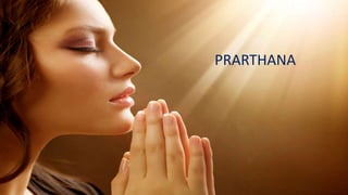 PRARTHANA
 