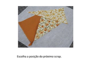 Escolha a posição do próximo scrap.
 