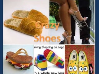 Crazy Shoes