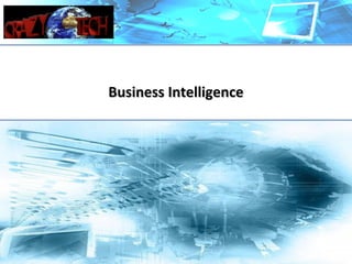 Business IntelligenceBusiness Intelligence
 