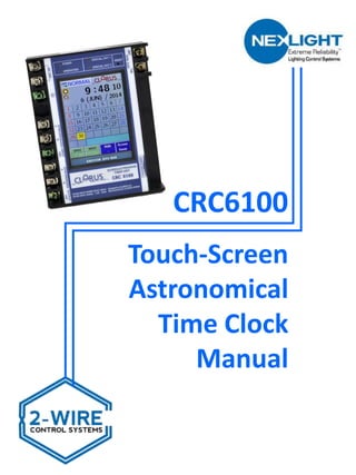 CRC6100
Touch-Screen
Astronomical
Time Clock
Manual
 