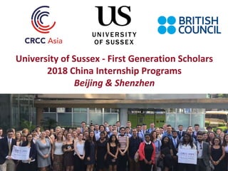 University of Sussex - First Generation Scholars
2018 China Internship Programs
Beijing & Shenzhen
 