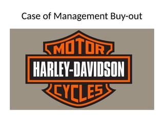 Case of Management Buy-out
 