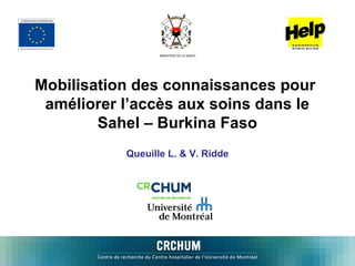 Mobilisation des connaissances pour
améliorer l’accès aux soins dans le
Sahel – Burkina Faso
Queuille L. & V. Ridde
MINISTERE DE LA SANTE
 