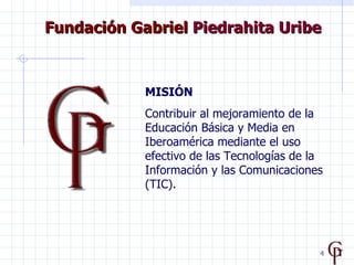 Fundación Gabriel Piedrahita Uribe



            MISIÓN
            Contribuir al mejoramiento de la
            Educació...