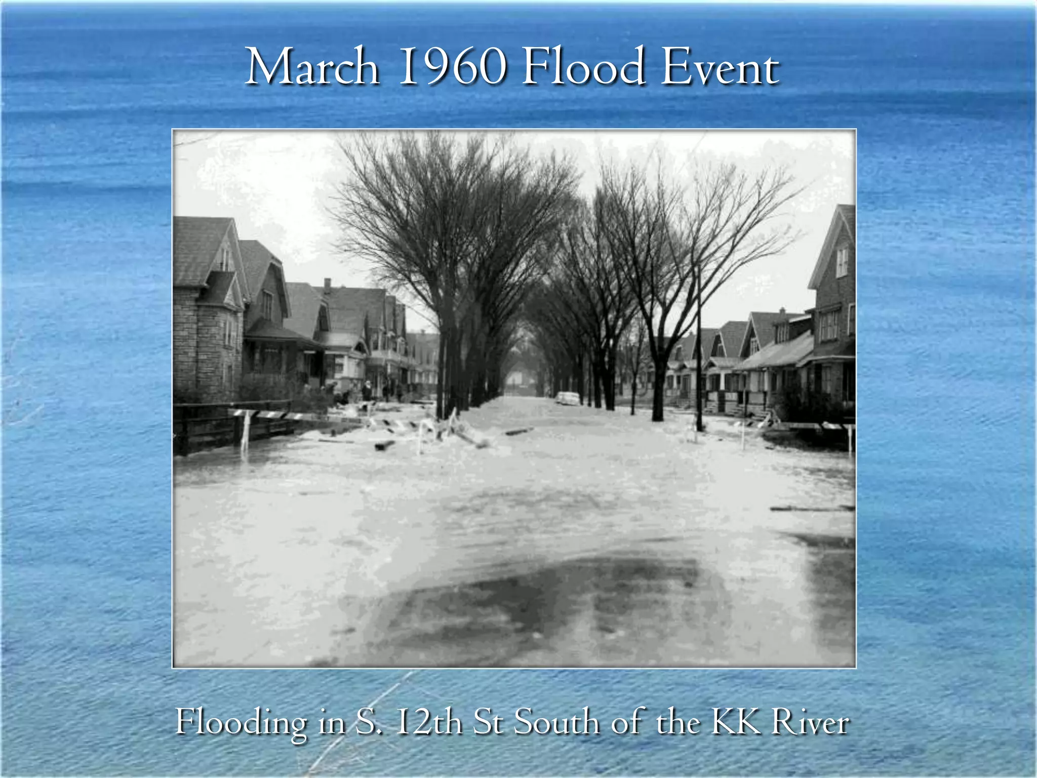 March 1960 Flood Event




Flooding in S. 12th St South of the KK River
 