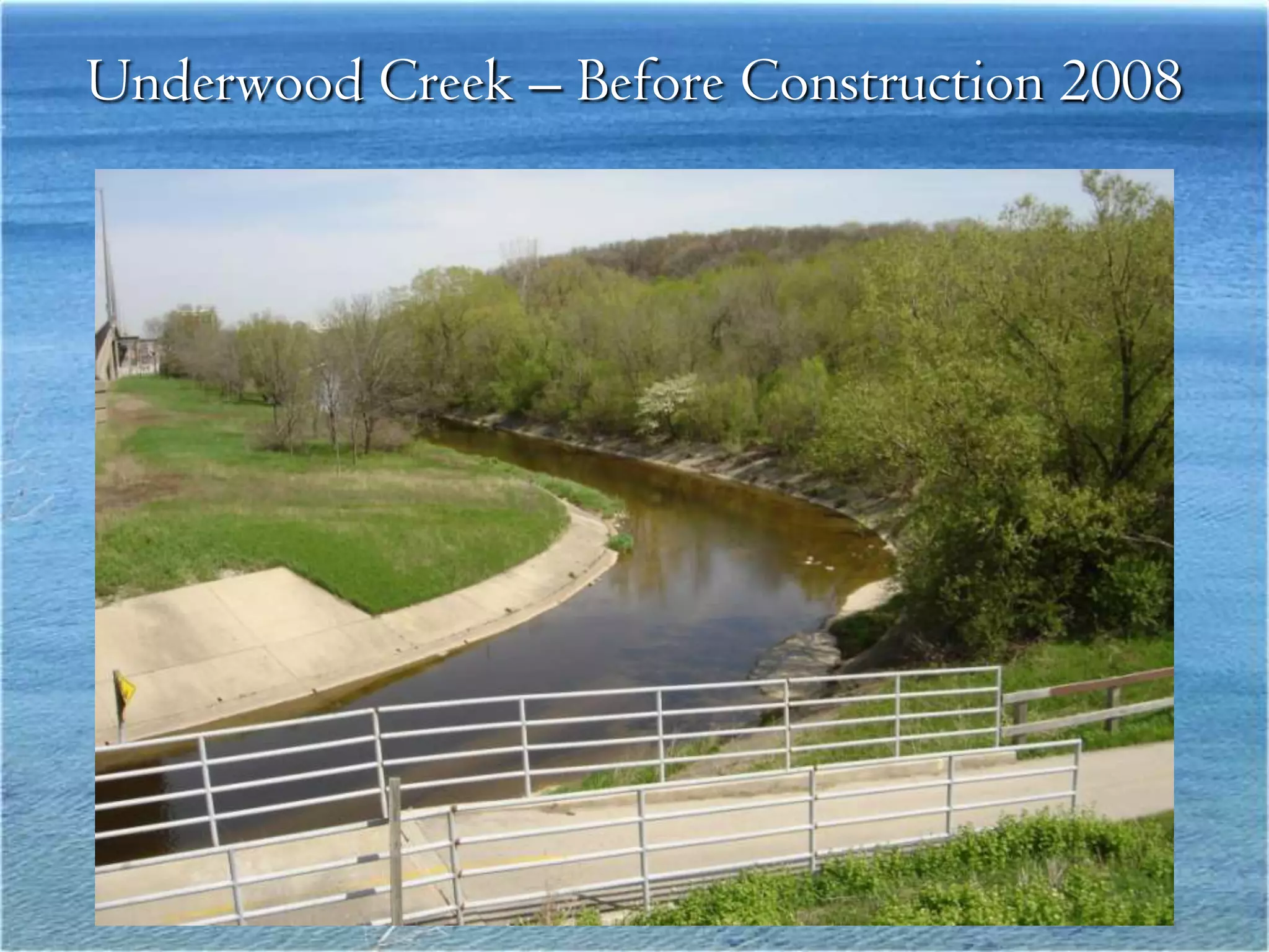 Underwood Creek – Before Construction 2008
 