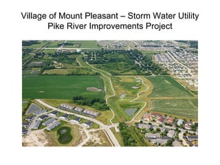 Village of Mount Pleasant – Storm Water Utility
       Pike River Improvements Project
 