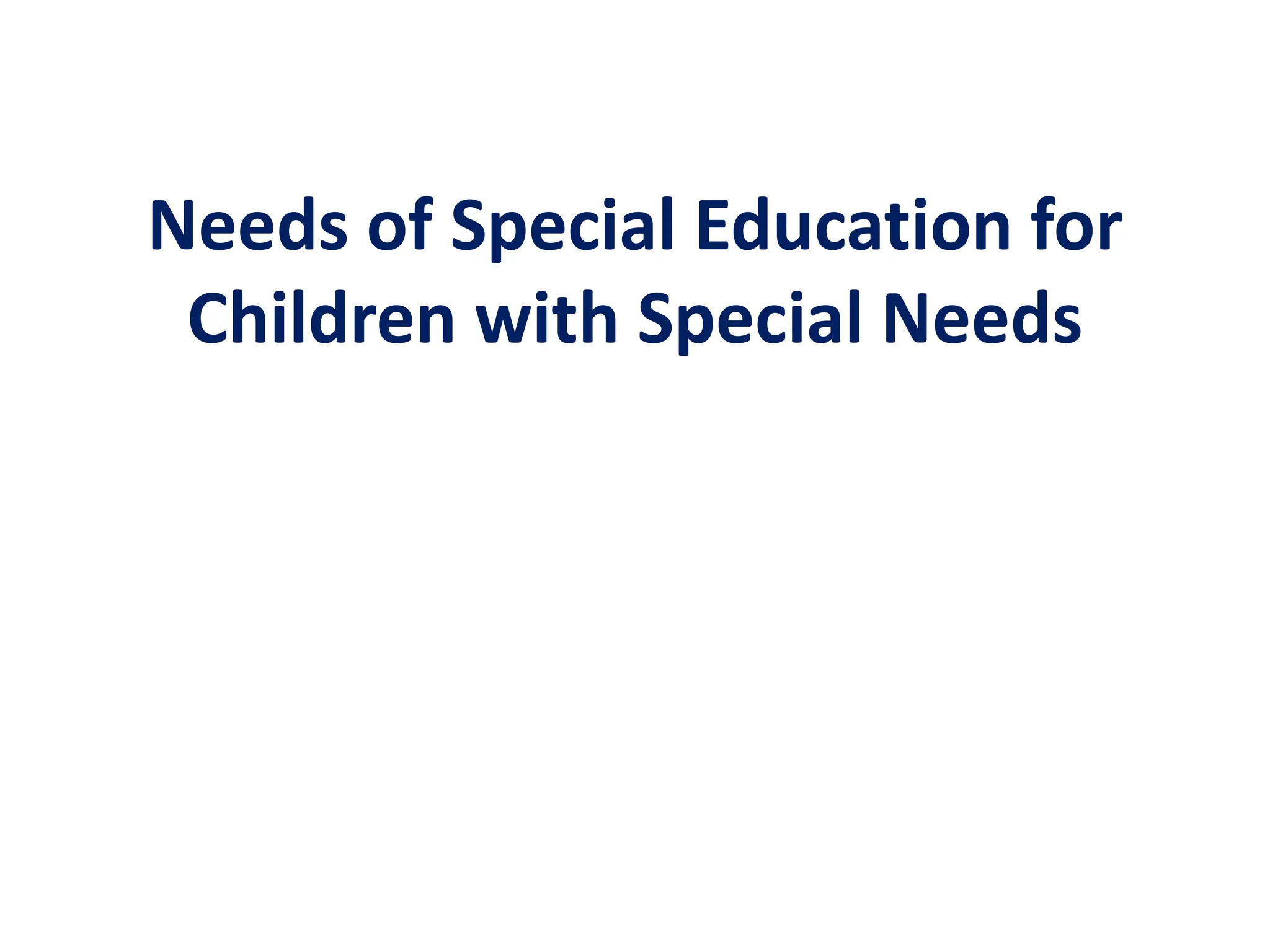Needs of Special Education for Children with Special Needs | PPTX