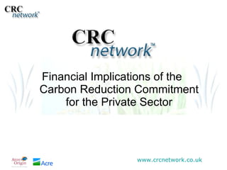 Financial Implications of the  Carbon Reduction Commitment for the Private Sector 