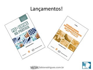 Lançamentos! 
fabiorodrigues.com.br 
 