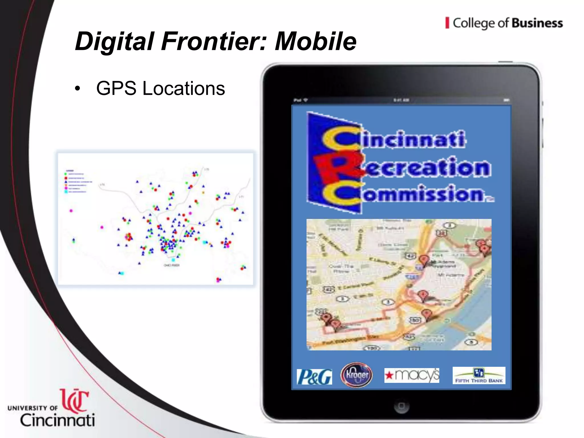 Digital Frontier: Mobile
• GPS Locations
 