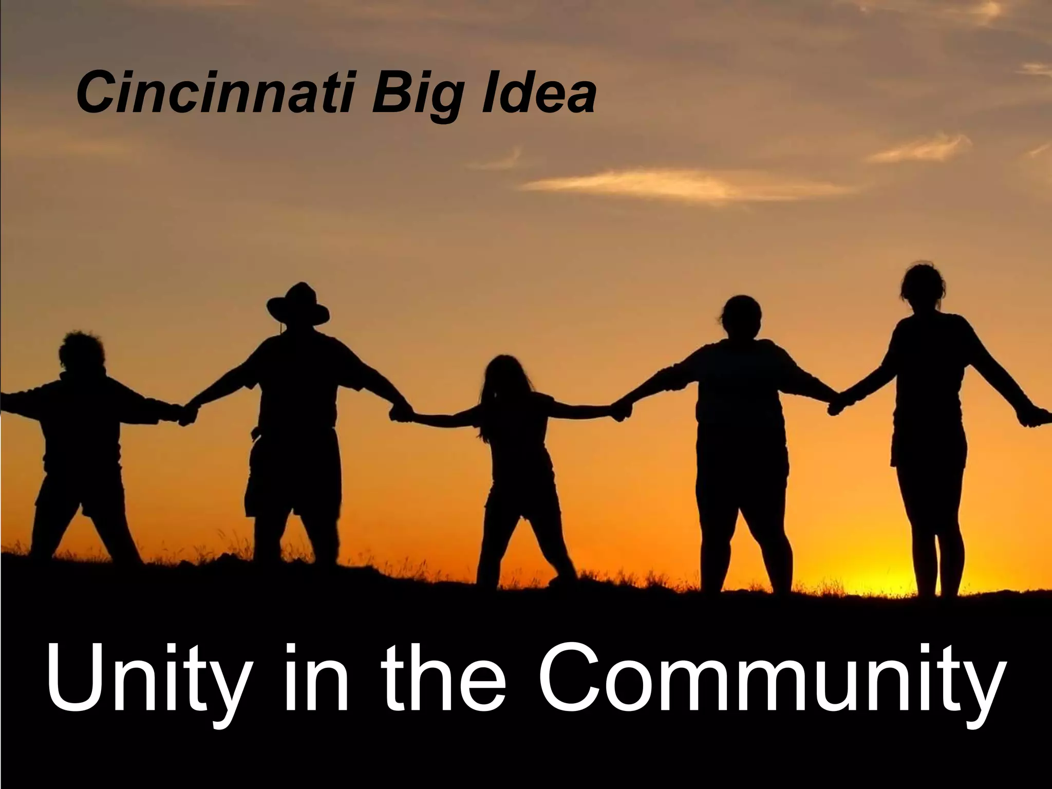Cincinnati Big Idea




Unity in the Community
 