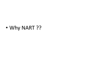• Why NART ??
 