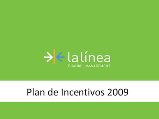Plan de Incentivos 2009
 