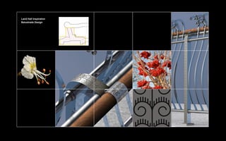 Land Hall Inspiration
Balustrade Design
 