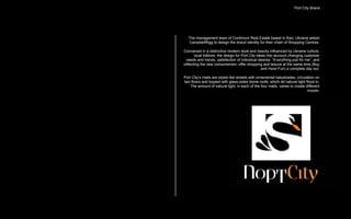Port City Brand




   The management team of Continium Real Estate based in Kiev, Ukraine asked
   CampbellRigg to design the brand identity for their chain of Shopping Centres.

Conceived in a distinctive modern style and heavily influenced by Ukraine culture,
       local folklore, the design for Port City takes into account changing customer
  needs and trends, satisfaction of individual desires: “Everything just for me”, and
reflecting the new consumerism: offer shopping and leisure at the same time (Buy
                                                   and Have Fun) a complete day out.

Port City’s malls are styled like streets with ornamental balustrades, circulation on
two floors and topped with glass-sided dome roofs, which let natural light flood in.
    The amount of natural light, in each of the four malls, varies to create different
                                                                              moods.
 