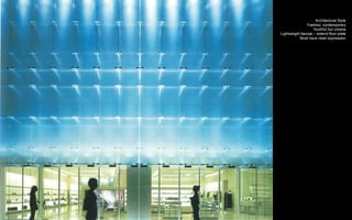 Architectural Style
                    Fashion, contemporary
                        Youthful but urbane
    Lightweight fascias – extend floor-plate
               Must have retail expression




z
 