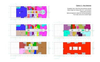 Option 2 – Key features

 Escalators rise in tiers from front entrance rotunda
Glass bridge from feature lifts at G.F. and all floors
                              Feature lifts to all floors
Mall and basement visible form all floors/escalators
              Front retail units can be double height
 