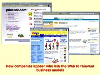 New companies appear who use the Web to reinvent business models 
