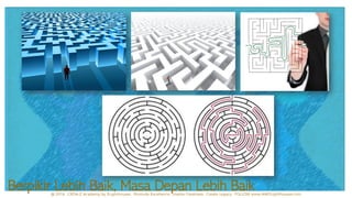 Berpikir Lebih Baik, Masa Depan Lebih Baik
 