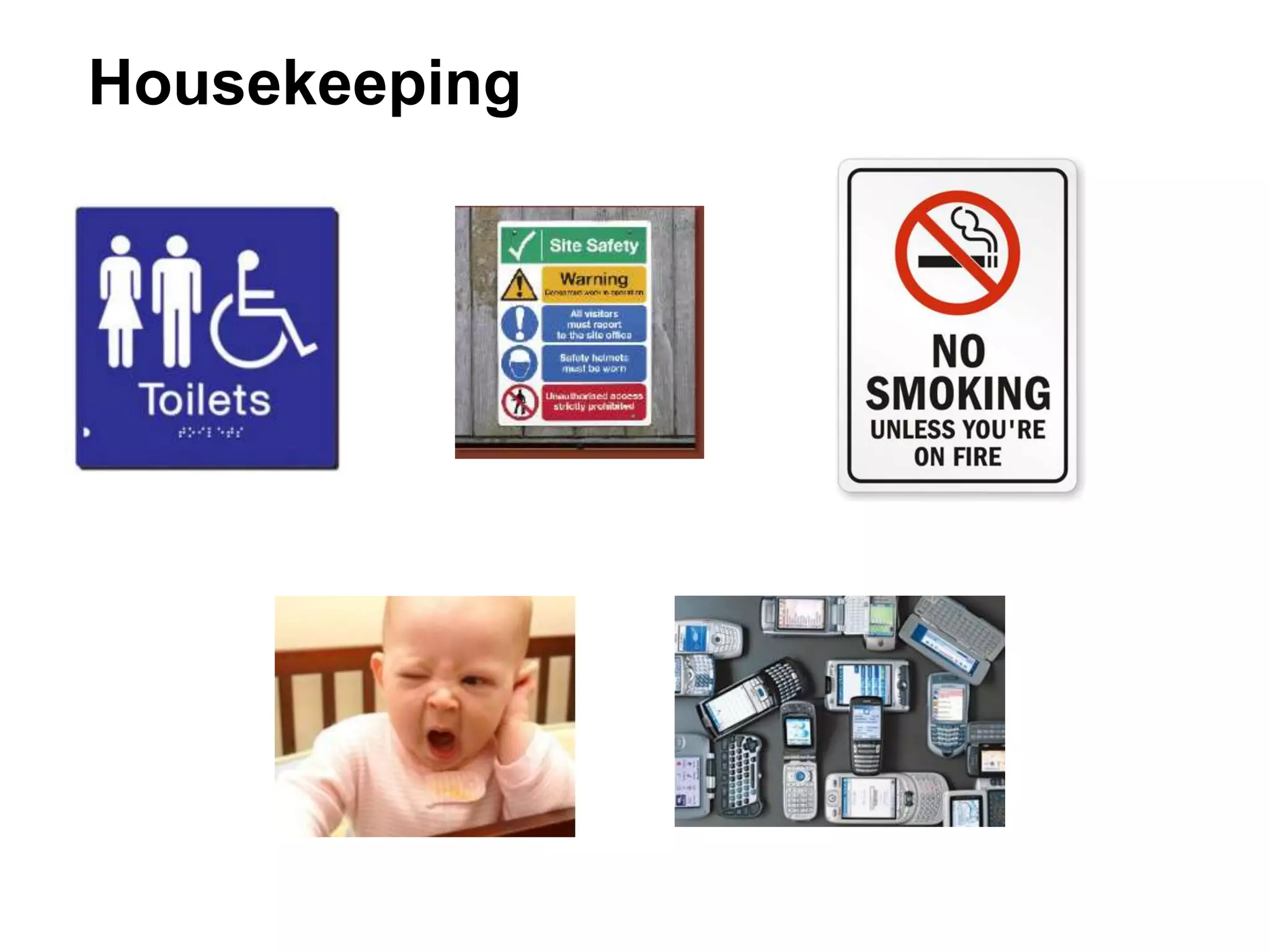 Housekeeping
 