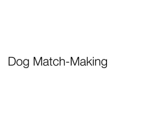Dog Match-Making
 