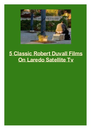 5 Classic Robert Duvall Films
On Laredo Satellite Tv

 