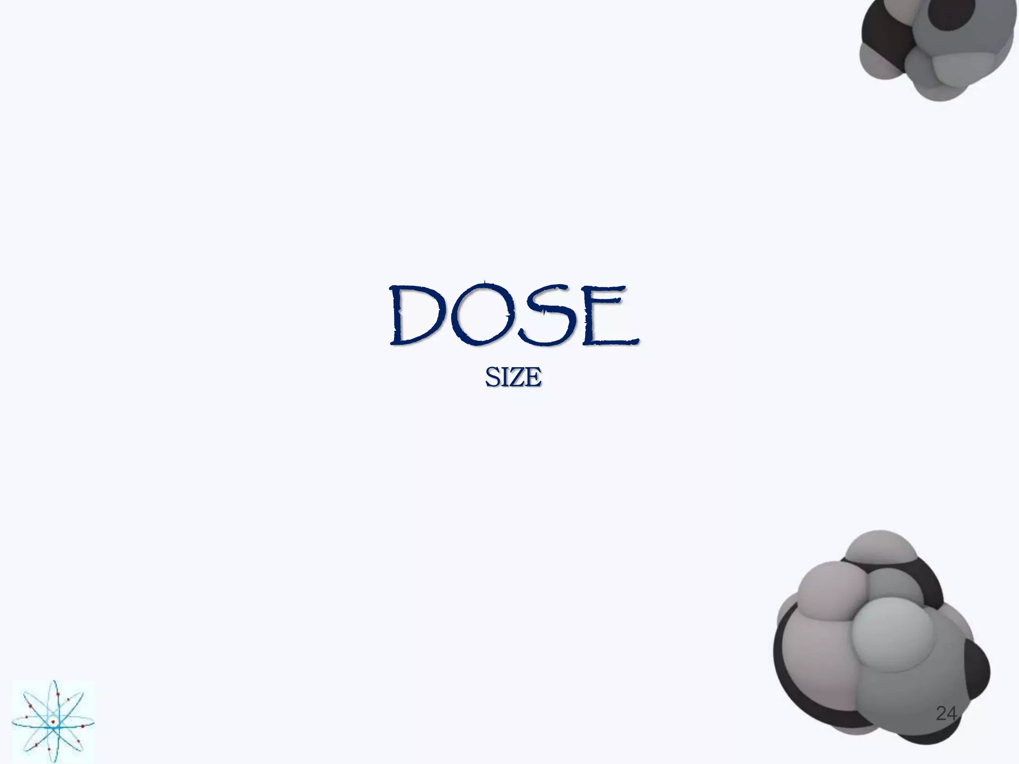 DOSE 
SIZE 
24 
 
