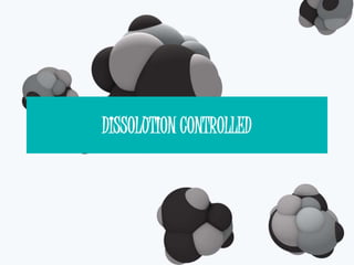 DISSOLUTION CONTROLLED 
 