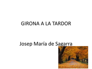 GIRONA A LA TARDORJosep María de Sagarra
