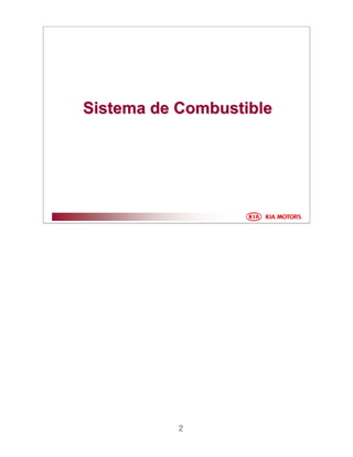 2
SSiistemstema de Combustiblea de Combustible
 
