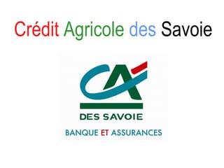 Crédit Agricole des Savoie
 