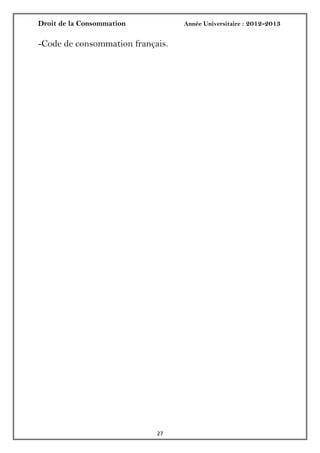 Droit de la Consommation Année Universitaire : 2012-2013
2727
-Code de consommation français.
 