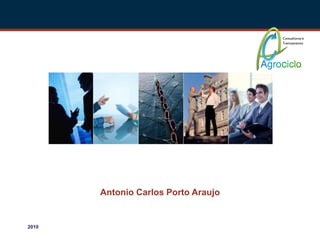 Antonio Carlos Porto Araujo
2010
Consultoria e
Treinamento
 