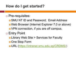 What is in it for me?Able to submit course reading request and copyright forms to the library online, anytime, anywhereA single online declaration for all copyright formsAble to manage copyright formsCopy from past creation, Copy to another faculty’s account (upon request) Able to assign teaching assistants to create the forms on faculty’s behalfAble to track readings distributed by the libraryAble to store reading and payment records for self-distributed materialsAble to generate reports on readings distributed