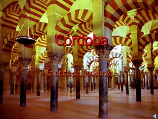 Córdoba La perla de Andalucía 