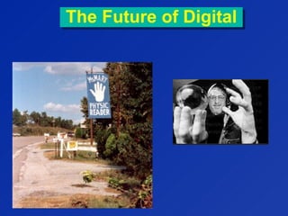 The Future of DigitalThe Future of Digital
 