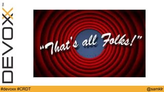 @YourTwitterHandle#Devoxx #YourTag @samklr#devoxx #CRDT
 