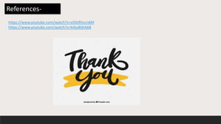 References-
https://www.youtube.com/watch?v=zOStRhccn6M
https://www.youtube.com/watch?v=b4ju8IjhA68
 