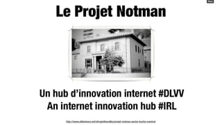 http://www.slideshare.net/afroginthevalley/projet-notman-pecha-kucha-montral
 